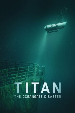 Titan: OceanGate Denizaltı Faciası (2025)